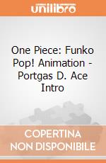 One Piece: Funko Pop! Animation - Portgas D. Ace Intro giochi