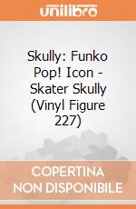 Skully: Funko Pop! Icon - Skater Skully (Vinyl Figure 227) giochi