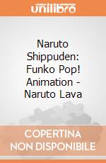 Naruto Shippuden: Funko Pop! Animation - Naruto Lava giochi