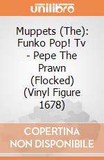 Muppets (The): Funko Pop! Tv - Pepe The Prawn (Flocked) (Vinyl Figure 1678) giochi
