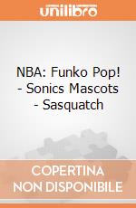 NBA: Funko Pop! - Sonics Mascots - Sasquatch giochi