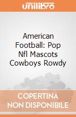 American Football: Pop Nfl Mascots Cowboys Rowdy giochi