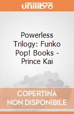 Powerless Trilogy: Funko Pop! Books - Prince Kai giochi