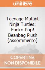 Teenage Mutant Ninja Turtles: Funko Pop! Beanbag Plush (Assortimento) Teenage Mutant Ninja Turtles: Funko Pop! Beanbag Plush (Assortimento) giochi