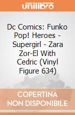 Dc Comics: Funko Pop! Heroes - Supergirl - Zara Zor-El With Cedric (Vinyl Figure 634) giochi