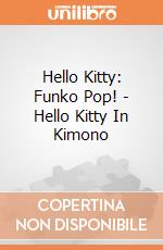 Hello Kitty: Funko Pop! - Hello Kitty In Kimono giochi