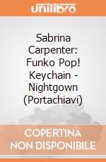 Sabrina Carpenter: Funko Pop! Keychain - Nightgown (Portachiavi) giochi