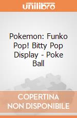 Pokemon: Funko Pop! Bitty Pop Display - Poke Ball giochi