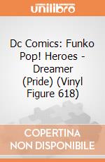 Dc Comics: Funko Pop! Heroes - Dreamer (Pride) (Vinyl Figure 618) giochi