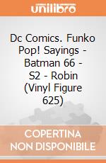 Dc Comics. Funko Pop! Sayings - Batman 66 - S2 - Robin (Vinyl Figure 625) giochi