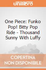 One Piece: Funko Pop! Bitty Pop Ride - Thousand Sunny With Luffy giochi