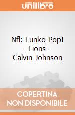 Nfl: Funko Pop! - Lions - Calvin Johnson giochi