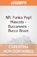 Nfl: Funko Pop! Mascots - Buccaneers - Bucco Bruce giochi