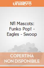 Nfl Mascots: Funko Pop! - Eagles - Swoop giochi