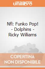 Nfl: Funko Pop! - Dolphins - Ricky Williams giochi