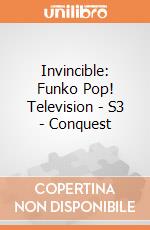 Invincible: Funko Pop! Television - S3 - Conquest giochi