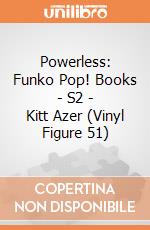 Powerless: Funko Pop! Books - S2 - Kitt Azer (Vinyl Figure 51) giochi