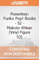 Powerless: Funko Pop! Books - S2 - Makoto Khitan (Vinyl Figure 53) giochi