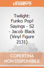 Twilight: Funko Pop! Sayings - S2 - Jacob Black (Vinyl Figure 2131) giochi