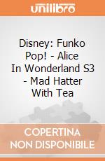 Disney: Funko Pop! - Alice In Wonderland S3 - Mad Hatter With Tea giochi