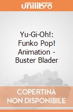 Yu-Gi-Oh!: Funko Pop! Animation - Buster Blader giochi