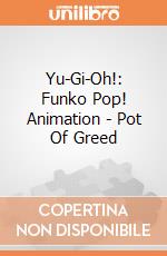 Yu-Gi-Oh!: Funko Pop! Animation - Pot Of Greed giochi