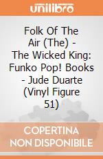 Folk Of The Air (The) - The Wicked King: Funko Pop! Books - Jude Duarte (Vinyl Figure 51) giochi