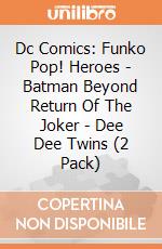 Dc Comics: Funko Pop! Heroes - Batman Beyond Return Of The Joker - Dee Dee Twins (2 Pack) giochi