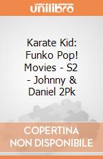 Karate Kid: Funko Pop! Movies - S2 - Johnny & Daniel 2Pk giochi