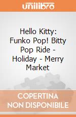 Hello Kitty: Funko Pop! Bitty Pop Ride - Holiday - Merry Market giochi