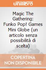 Magic The Gathering: Funko Pop! Games Mini Globe (un articolo senza possibilità di scelta) giochi