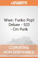 Wwe: Funko Pop! Deluxe - S33 - Cm Punk giochi