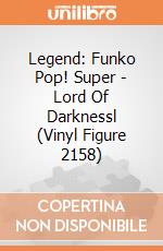 Legend: Funko Pop! Super - Lord Of Darknessl (Vinyl Figure 2158) giochi