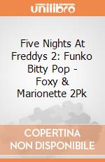 Five Nights At Freddys 2: Funko Bitty Pop - Foxy & Marionette 2Pk giochi