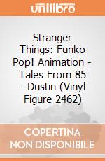 Stranger Things: Funko Pop! Animation - Tales From 85 - Dustin (Vinyl Figure 2462) giochi