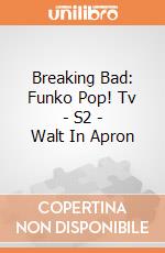 Breaking Bad: Funko Pop! Tv - S2 - Walt In Apron giochi