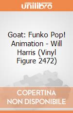 Goat: Funko Pop! Animation - Will Harris (Vinyl Figure 2472) giochi