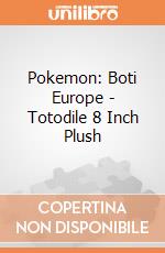 Pokemon: Boti Europe - Totodile 8 Inch Plush gioco