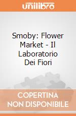 Smoby: Flower Market - Il Laboratorio Dei Fiori giochi