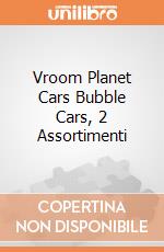Vroom Planet Cars Bubble Cars, 2 Assortimenti gioco