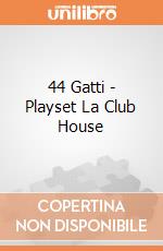 44 Gatti - Playset La Club House gioco
