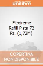 Flextreme Refill Pista 72 Pz. (1,72M) giochi