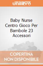 Baby Nurse Centro Gioco Per Bambole 23 Accessori giochi