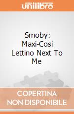 Smoby: Maxi-Cosi Lettino Next To Me giochi