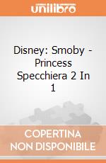 Disney: Smoby - Princess Specchiera 2 In 1 gioco