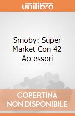 Smoby: Super Market Con 42 Accessori giochi