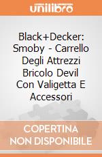 Black+Decker: Smoby - Carrello Degli Attrezzi Bricolo Devil Con Valigetta E Accessori giochi