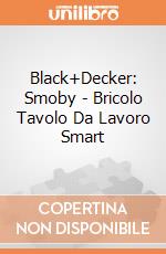 Black+Decker: Smoby - Bricolo Tavolo Da Lavoro Smart giochi