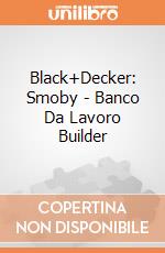 Black+Decker: Smoby - Banco Da Lavoro Builder giochi