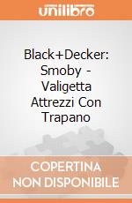 Black+Decker: Smoby - Valigetta Attrezzi Con Trapano giochi